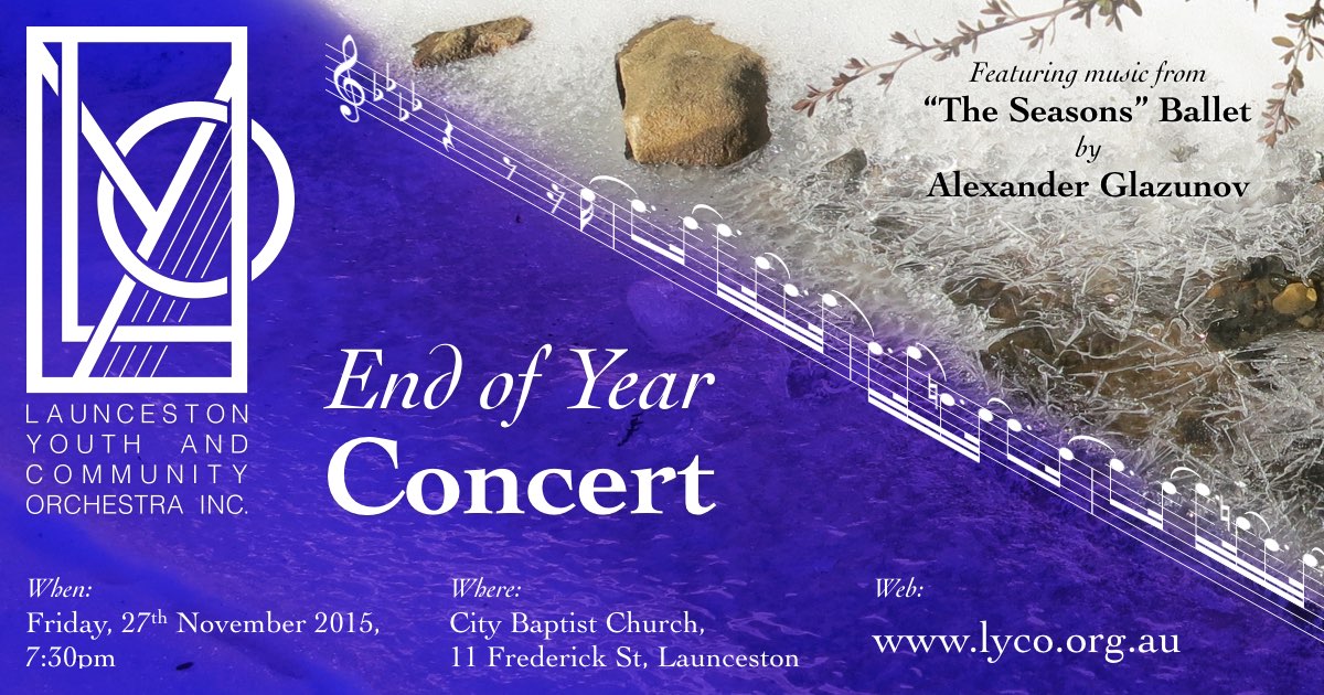 Launceston Youth and Community Orchestra End of Year Concert. When: Friday, 27th November 2015, 7:30pm. Where: City Baptist Church, 11 Frederick St, Launceston. Web: www.lyco.org.au